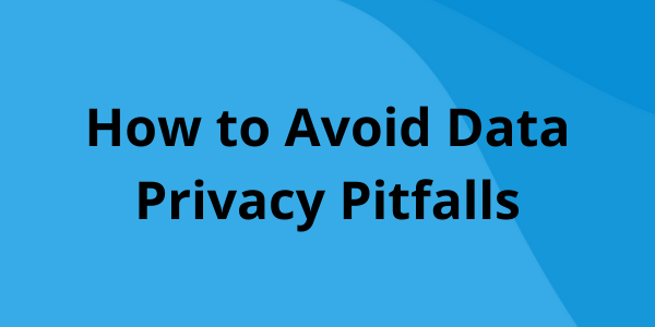 Top Tips for Maintaining Data Privacy