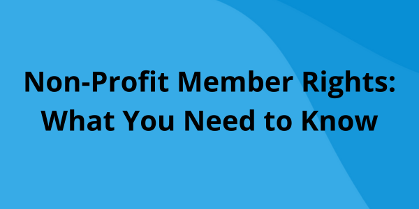 Non-Profit Member Rights: What You Need to Know
